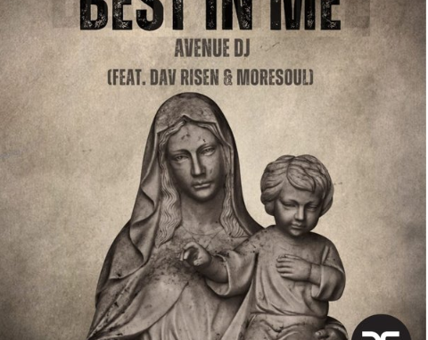 Avenue DJ – Best In Me (feat. Dav Risen & MoreSoul)