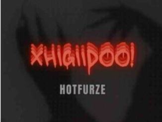 Hotfurze – Xhigiidoo