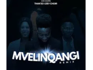 Dr Dope – Mvelinqangi (Remix)