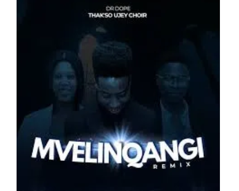 Dr Dope – Mvelinqangi (Remix)