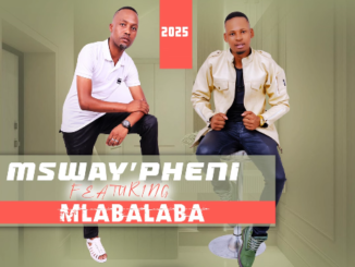 Msway'pheni - Abafe Ft. Mlabalaba