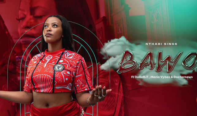 Nthabi Sings – Bawo ft. DollaR-T, Mario Vybez & Doctornews