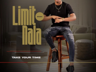 ALBUM: Limit Nala – Take Your Time