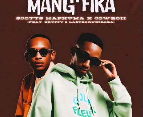 Xduppy & Scotts Maphuma – Mang’fika Ft. LastBornDiroba & CowBoii