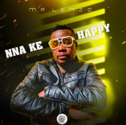 Mr Lenzo - Nna Ke Happy Ft Prince Kabila