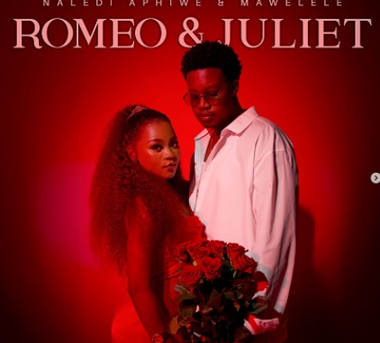 Naledi Aphiwe Ft. Mawelele – Romeo and Juliet