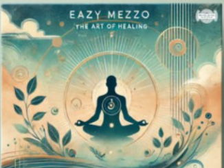 Eazy Mezzo – The Art of Healing EP