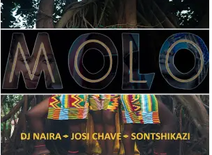 DJ Naira & Josi Chave – MOLO (feat. Sontshikazi)