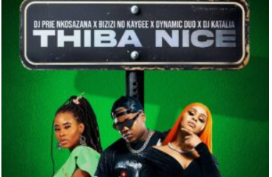 DJ Prie Nkosazana – Thiba Nice (feat. Bizizi, No Kaygee, Dynamic Duo & DJ Katalia)