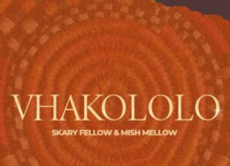 Skary Fellow & Mish Mellow – VHAKOLOLO EP