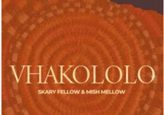 Skary Fellow & Mish Mellow – VHAKOLOLO EP