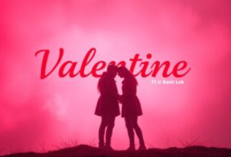 Abangani Bethu – Valentine (feat. U Bash Loh)