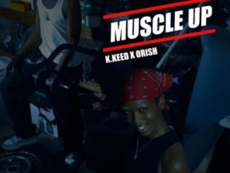 Orish & K.Keed – Muscle Up