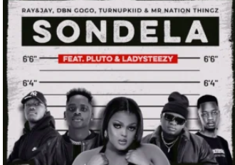 Ray&Jay, DBN Gogo, TurnUpKiid & Mr Nation Thingz – Sondela (feat. P L U T O & Lady Steezy)