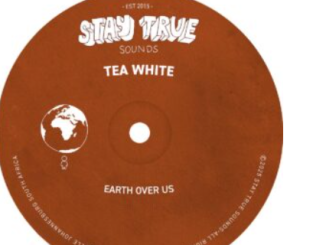 Tea White – Earth Over Us