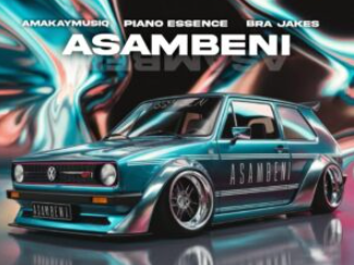 Piano Essence – Asambeni (feat. Amakay MusiQ & BraJakes)