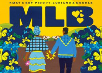 KMAT & Sef Pico – MLB (feat. Lukiano & Nonhle)