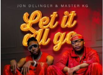 Jon Delinger & Master KG – Let it All Go (feat. Miss Twaggy)