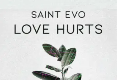 Saint Evo – Love Hurts