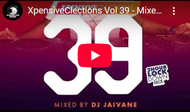 Dj Jaivane – XpensiveClections Vol 39 (2Hour Lockdown Mix)