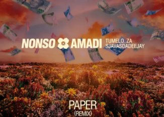 Nonso Amadi, Tumelo_za & SjavasDaDeejay – Paper (Remix)