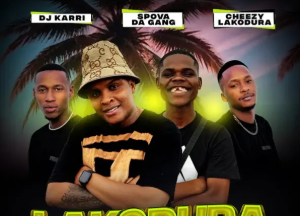 Dj Karri – Lakodura ft. Spova Da Gang, Cheezy Lakodura, 2woshort, Rex, SmallDrum & Malumnator