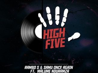 Rambo S & Samu Once Again - High Five ft. Malume Nduramza