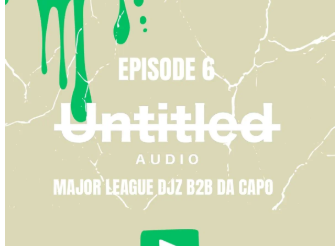 Da Capo & Major League DJz – UNTITLED AUDIO MIX EP 6 (Afro Set)