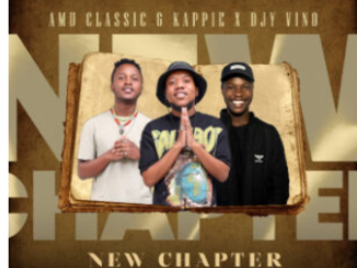 Amu Classic, Kappie, Djy Vino & MFR Souls – New Chapter (feat. Mpho Spizzy)