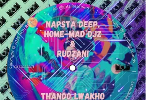 Napsta Deep, Home-Mad Djz & Rudzani – Thando Lwakho