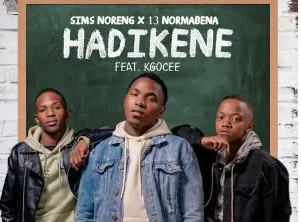 Sims Noreng & 13 Nor Mabena – Hadikene (feat. Kgocee)