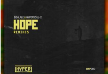 Bohlale & HyperSOUL-X – Hope (Remixes)