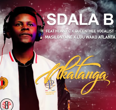 Sdala B - Nkatanga Ft. Henny C, Masilonyane, Queenthee Vocalist & Luu Wako Atlanta