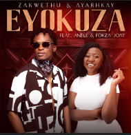 Zakwethu – Eyokuza Ft. Ayarhkay, Fokza Joat & Anele