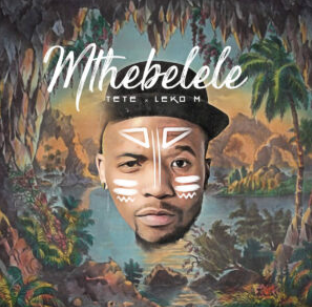 Tete & Leko M – Mthebelele