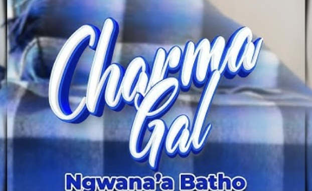 CHARMA GAL – Ngwana' a Batho