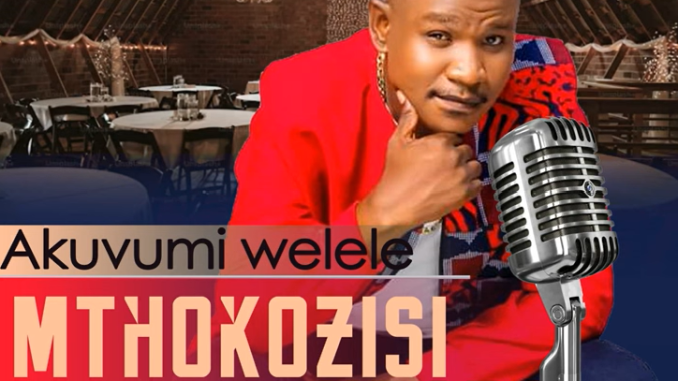 Mthokozisi Ndaba - Akuvumi Welele