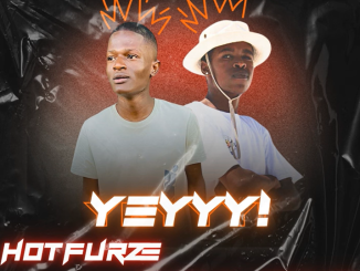 Hotfurze - Yeyyy ft Darian Kgwasi