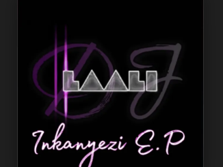 Laali Dj – InkaNyezi EP