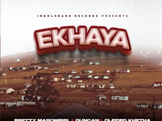 Pretty Masompisi x Duncan x Olefied Khetha - Ekhaya