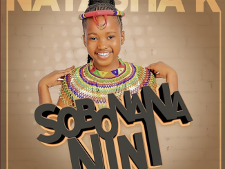 Natasha K – Sobonana Nini Ft Nomagugu