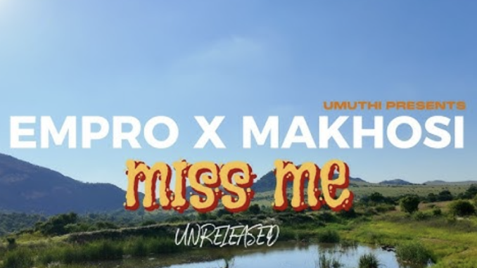 Empro & Makhosi rsa - Miss Me