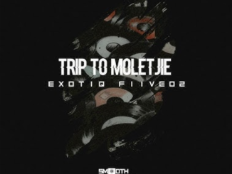 Exotiq Fiive02 - Trip To Moletjie