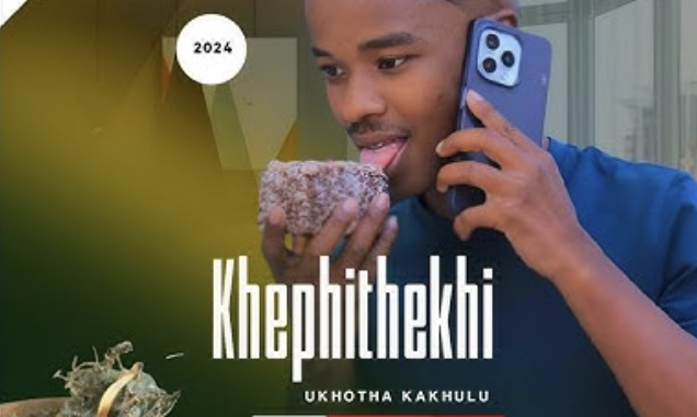 KHEPHITHEKHI - UKHOTHA KAKHULU (feat. MJOLISI)