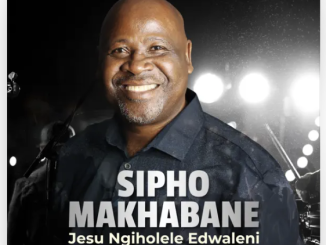 Sipho Makhabane - Jesu Ngiholele Edwaleni