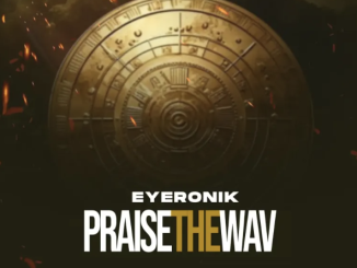 EyeRonik – Praise the Wav (Tribute Mix)