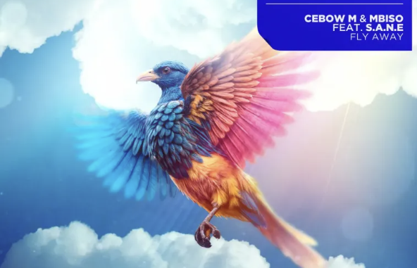 Cebow M & MBISO – Fly Away (feat. S.A.N.E)