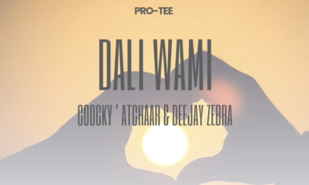 Pro-Tee – Dali wami (ft Coocky ' Atchaar & Deejay Zebra)