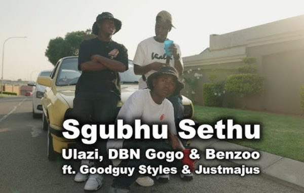 Ulazi, DBN Gogo & Benzoo – Sgubhu Sethu