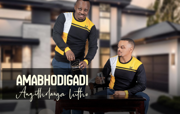 ANGITHOLANGA LUTHO · AMABHODIGADI